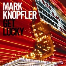 Mark Knopfler Get Lucky CD