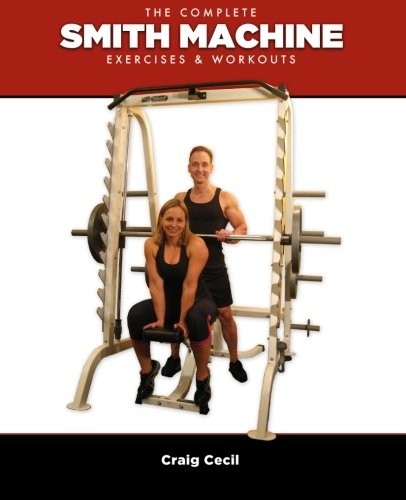 The complete smith machine - the,