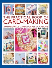 The Practical Book of Card-Making by Cheryl Owen (Hardback Book)