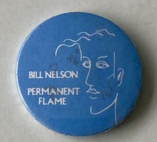 BILL NELSON PERMANENT FLAME SMALL VINTAGE 25 mm METAL PIN BADGE FROM THE 1980's