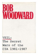 WOODWARD, Bob (1943 Veil : the Secret Wars of the CIA, 1981-1987 / Bob Woodwar