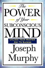 The Power of Your Subconscious