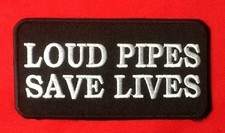 LOUD PIPES SAVES LIVES