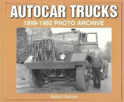 Autocar trucks 1899 1950 - autocar, photo