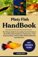 Platy Fish Handbook: The