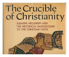 TOYNBEE, ARNOLD JOSEPH (1889-1975) The Crucible of Christianity; Judaism, Hellen