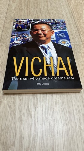 Vichai the man who made - vichai,