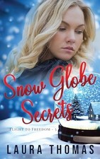 Snow Globe Secrets -  NEW Laura Thomas 2024