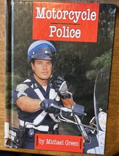 Law Enforcement Ser.: Motorcycle Police by Michael Green (1999, Hardcover)