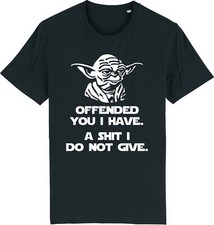 OFFENDED YOU I HAVE YODA Star Wars T Shirt Top Funny Rude Sarcastic Joke