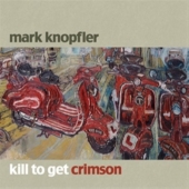 Mark Knopfler : Kill to Get