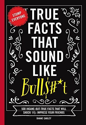 True facts that - true, like