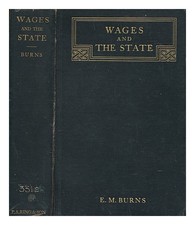 Burns, Eveline M. (Eveline Mabel) (1900-1985) Wages And The State: A