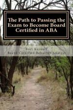 Path to Passing the Exam to Become Board Certified in Aba, Paperback by Kerno...