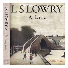 ROHDE, SHELLEY L.S. Lowry / by Shelley Rohde 2007 Hardcover