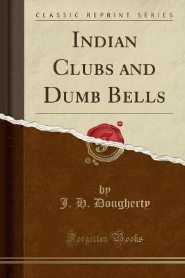 Indian clubs and - dumb, bells