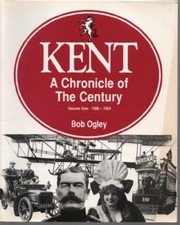 Kent: 1900-24 v. 1: A