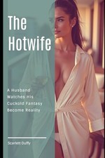 The Hotwife: A Husband Watches