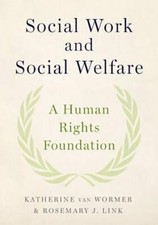 Social Work and Social Welfare: A Human Rights Foundation by Van Wormer: New