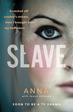 Slave: Snatched off Britain's streets. The truth from the v... by Johnson, Jason