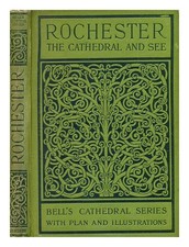 PALMER, G. H. (GEORGE HENRY) (1871-1945) The cathedral church of Rochester : a d