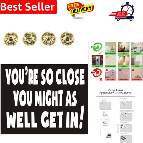 You close might - close,