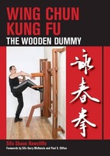 Wing Chun Kung Fu – The Wooden Dummy Rawcliffe Paperback The Crowood Press