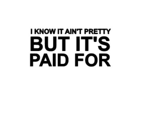 Paid for sticker decal funny - sticker/decal,