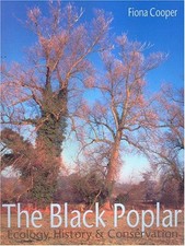 The Black Poplar: Ecology, History and Conservation - Cooper, Fiona