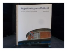 LAWRENCE, DAVID (1962 Bright underground spaces : the London tube station arch