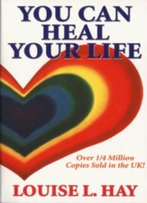 You Can Heal Your Life By