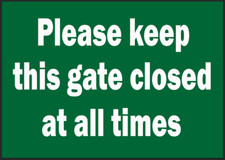 PLEASE KEEP THIS GATE CLOSED