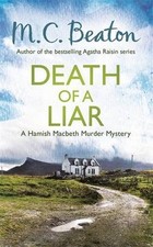Death of a Liar (Hamish Macbeth 30) By M.C. Beaton