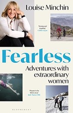 Fearless: Adventures with Extraordinary Women - Minchin, Louise