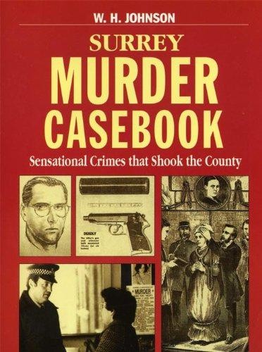 Surrey murder casebook - surrey,