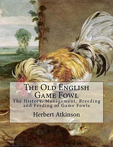 The old english game fowl - the,