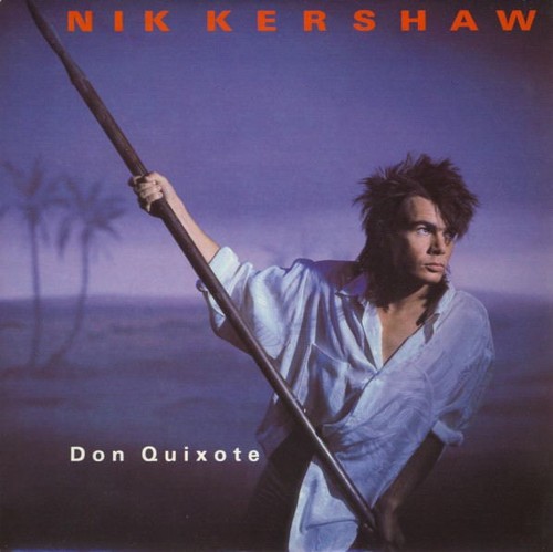 Nik kershaw don quixote 7 - nik,
