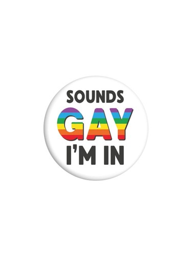 Sounds gay in - gay,, 25mm