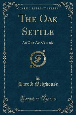 The oak settle oneact - the,
