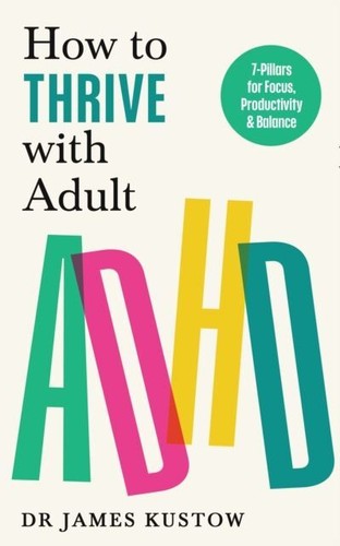 How thrive with adult adhd - thrive,