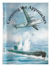 QUINN, JOHN (1959 Covering the approaches : the war against the U-boats : Lima