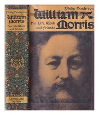 Henderson, Philip (1906-1977) William Morris: His Life, Work And Friends /
