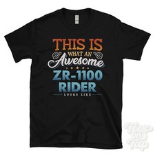 THIS IS WHAT AN AWESOME ZR-1100 RIDER LOOKS LIKE FUNNY T-SHIRT