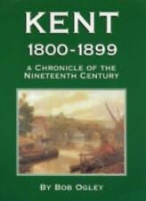 Kent 1800-1899: A Chronicle of