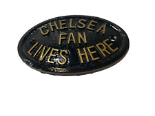 CHELSEA FAN LIVES HERE PLAQUE