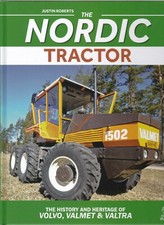 The Nordic Tractor History & Heritage of Volvo, Valmet & Valtra Illustrated Book
