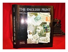 CLAYTON, TIM The English print, 1688-1802 1997 First Edition Hardcover