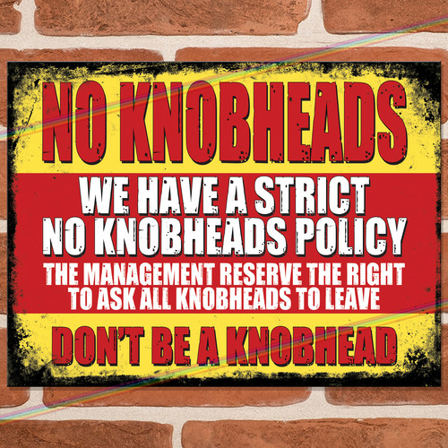 Knobheads funny metal signs - funny,