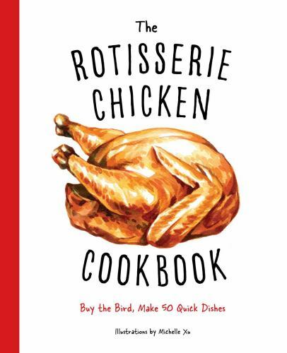 The rotisserie chicken - the,