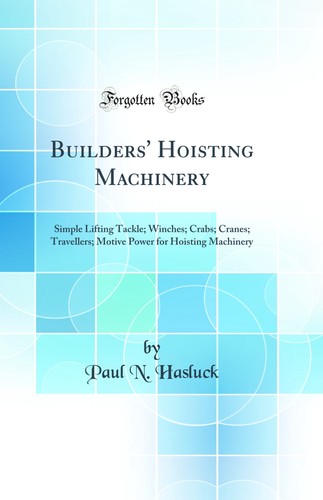 Builders hoisting machinery - builders',